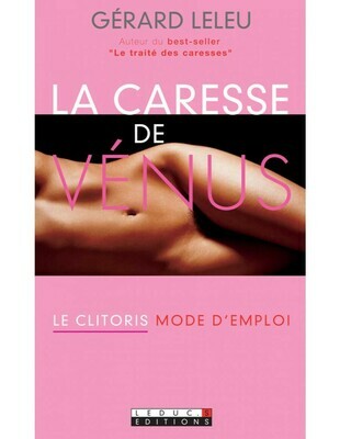 Livre La caresse de Venus : les reves secrets du clitoris du Dr Gerard Leleu