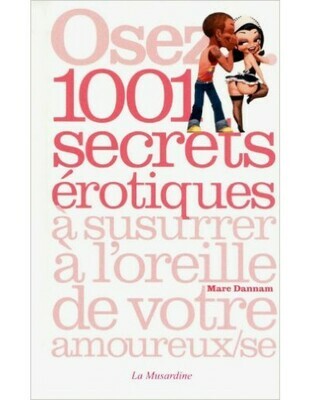Livre Osez 1001 secrets érotiques de Marc Dannam