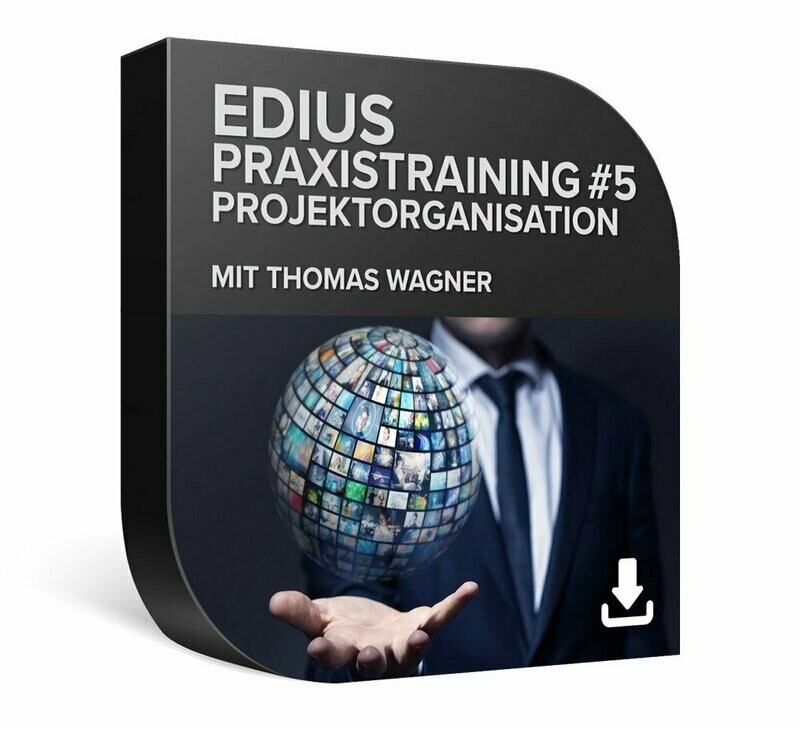 DVD Lernkurs EDIUS Praxistraining #5 – Projektorganisation / Download DVD Lernkurs EDIUS Praxistraining #5 – Projektorganisation / Download