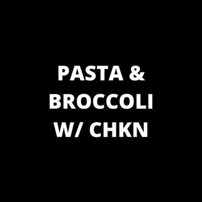 Pasta & Broccoli (w/ chkn)