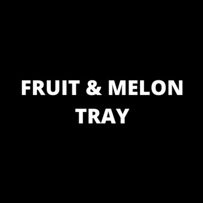 Fruit & Melon Tray