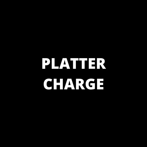 Platter Charge