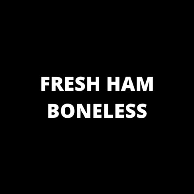 Fresh Ham Boneless