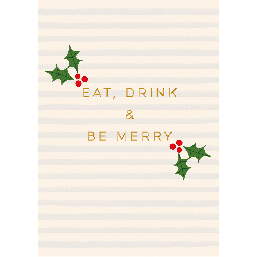 Eat Drink and be Merry