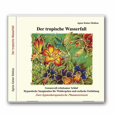 Agnes Kaiser-Rekkas - Der tropische Wasserfall [CD]
