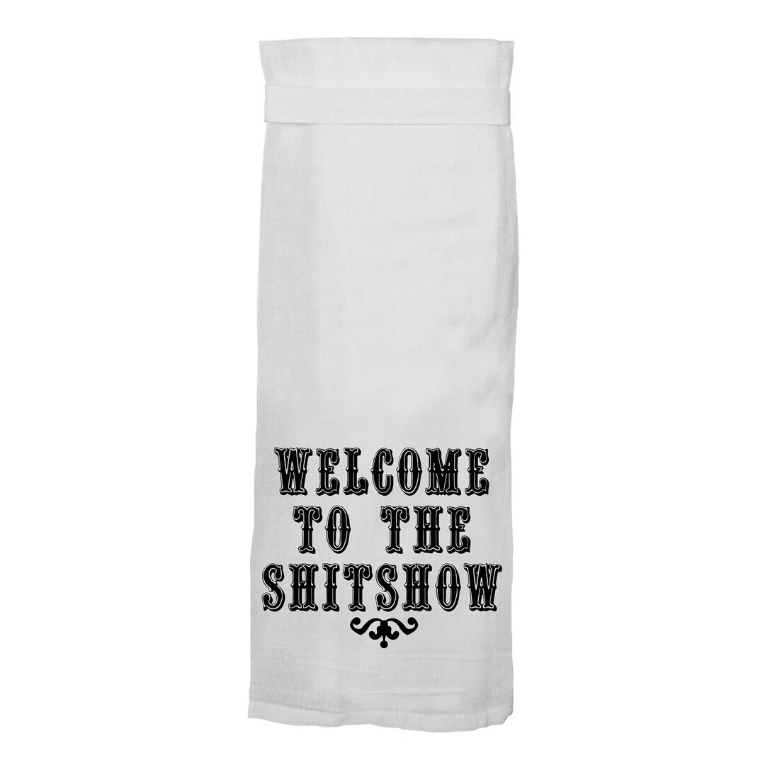 Welcome to the Shit Show Twisted Towel