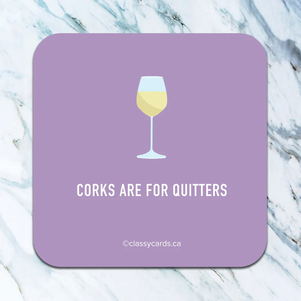 Corks are for quitters Coaster