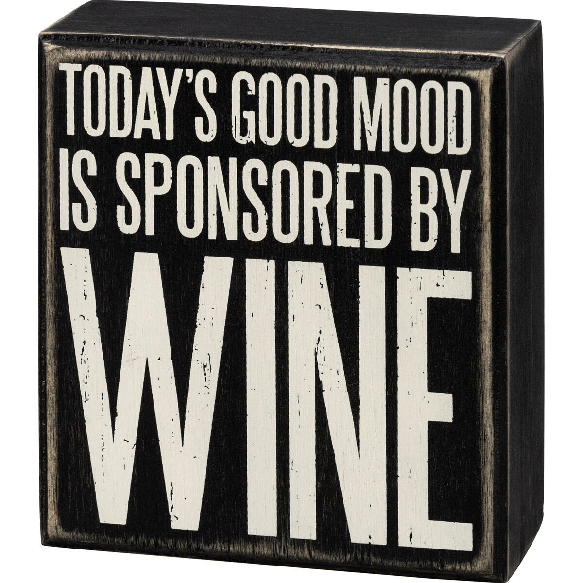 Today's Good Mood Is Sponsored By Wine Box Sign 