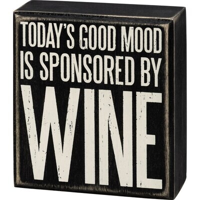 Today's Good Mood Is Sponsored By Wine Box Sign  