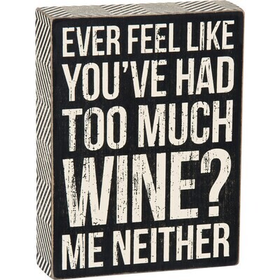 Too Much Wine Box Sign