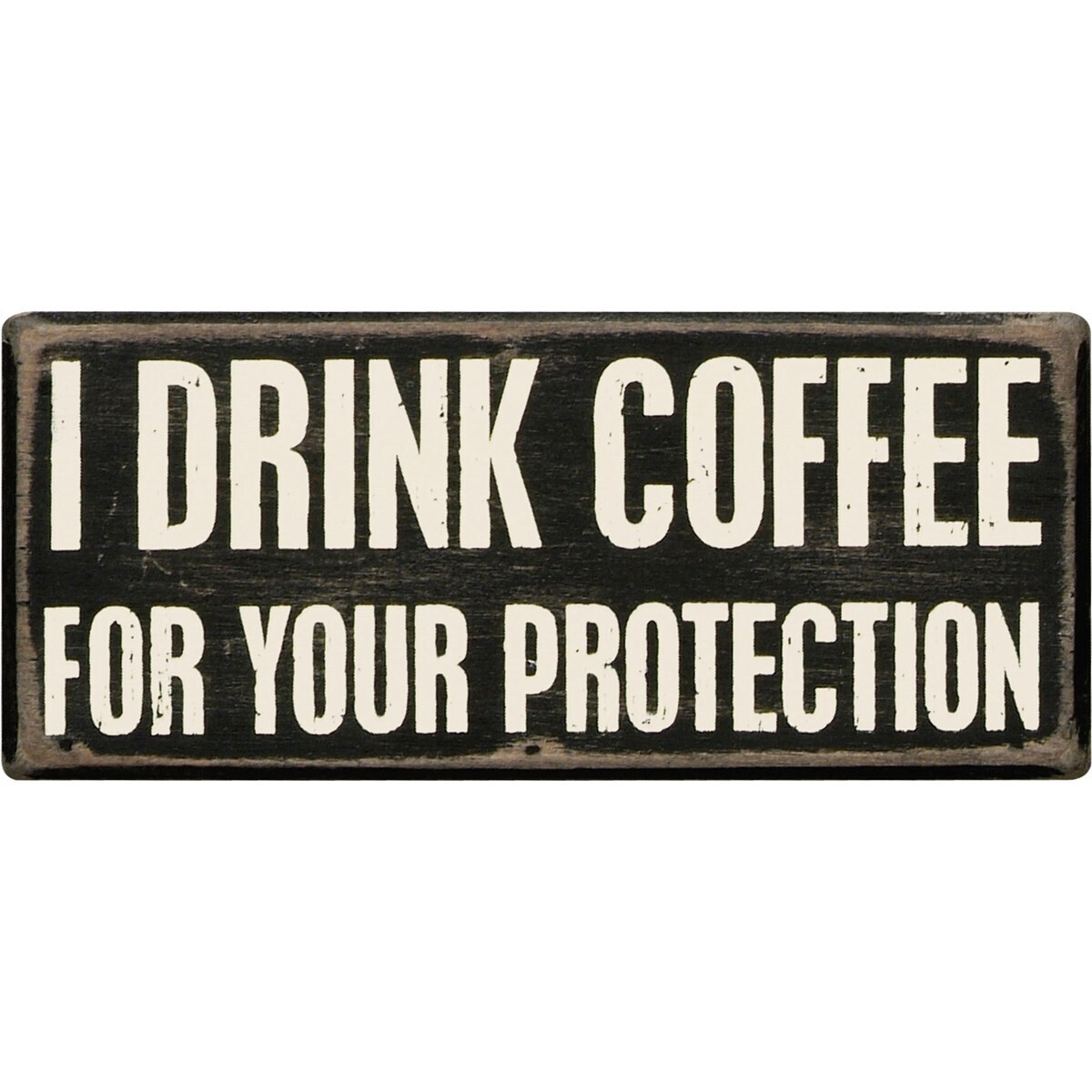 I Drink Coffee Box Sign