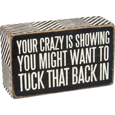 Your Crazy Box Sign
