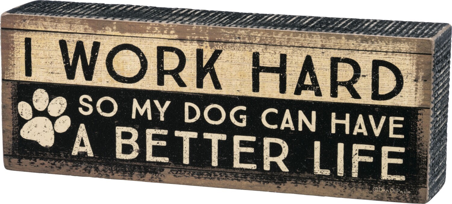 Work Hard Dog Box Sign