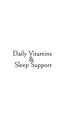 Daily Vitamins and Sleep Support