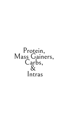 Protein, Mass Gainer, Carbs, and Intra&#39;s