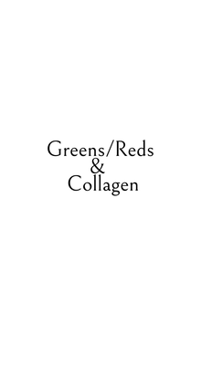 Greens, Reds, and Collagen