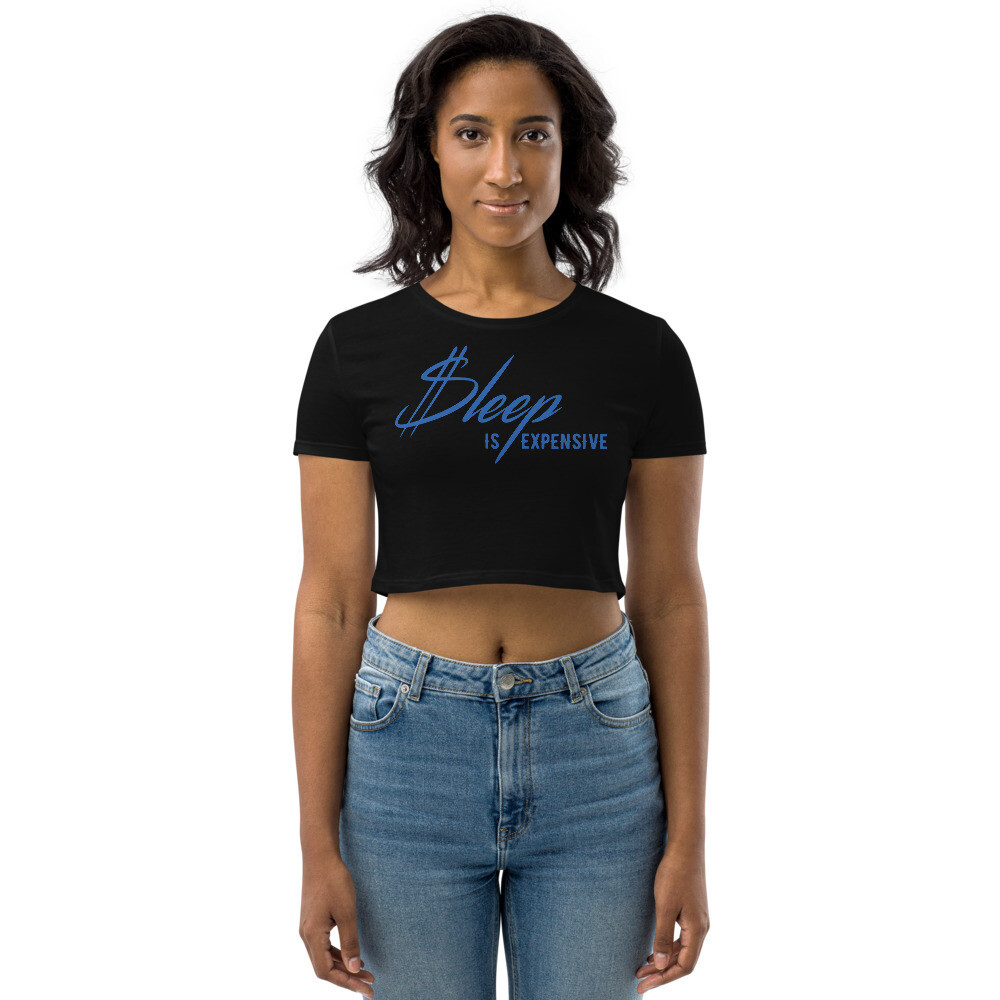 Sleep Is Expensive v2 (Blue Text) Womens Organic Crop Top