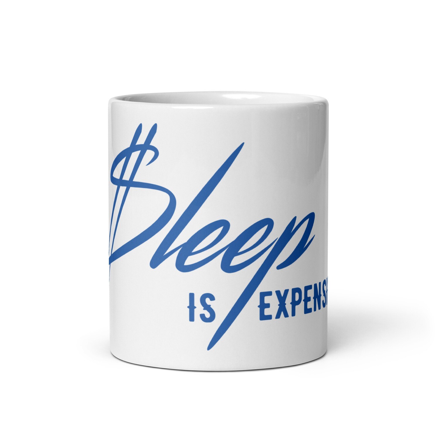 Sleep is Expensive V2 - White glossy mug