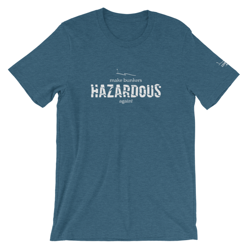 Make Bunkers Hazardous Again! - Unisex T-Shirt (White on Heather Deep Teal)