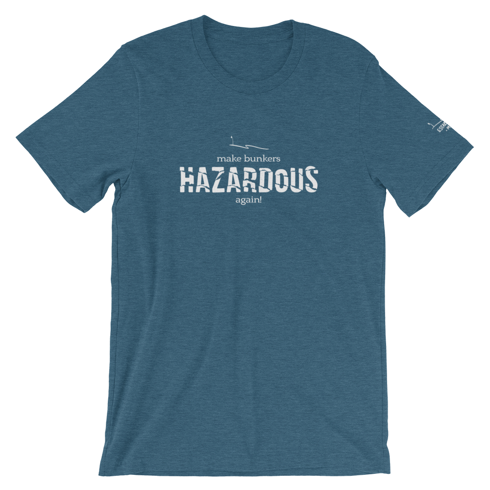 Make Bunkers Hazardous Again! - Unisex T-Shirt (White on Heather Deep Teal), Size: S