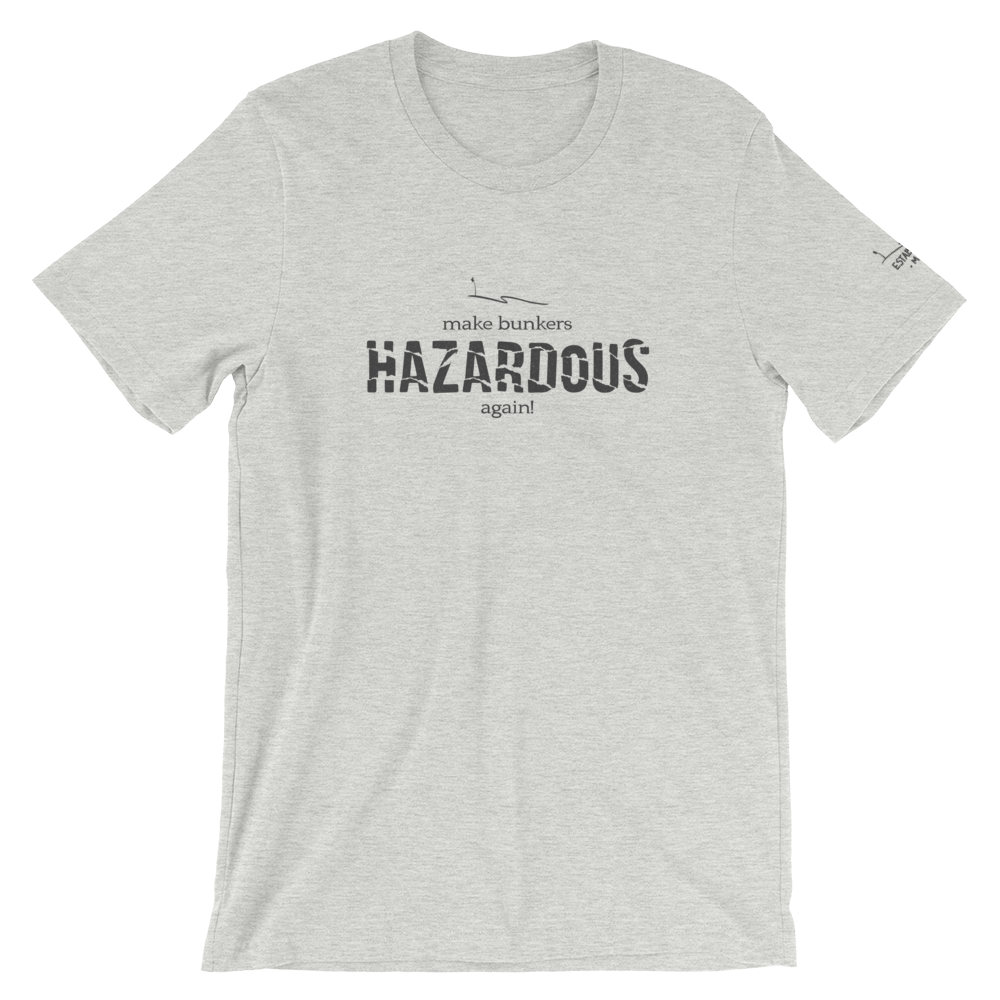 Make Bunkers Hazardous Again! - Unisex T-Shirt (Gray on Athletic Heather), Size: S