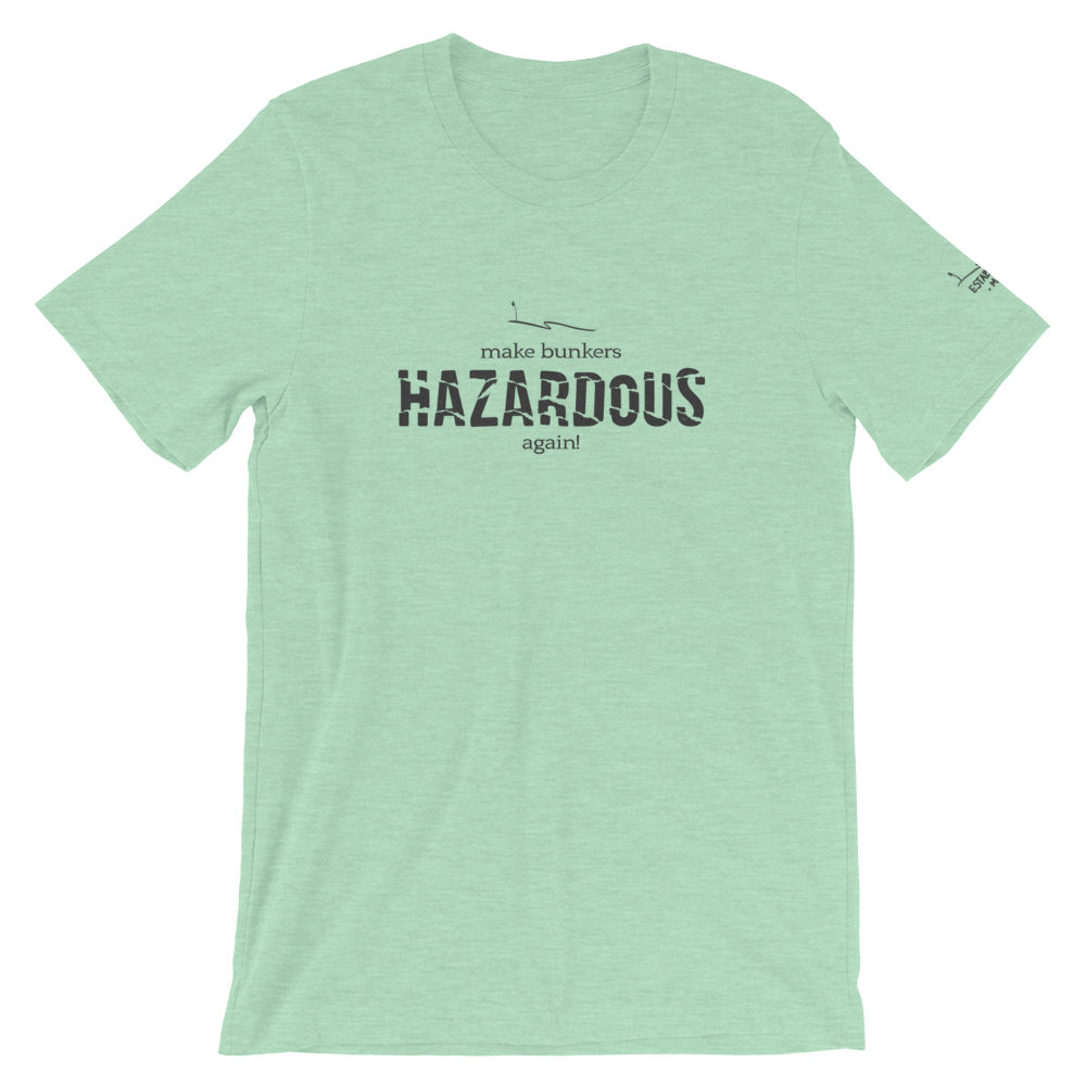 Make Bunkers Hazardous Again! - Unisex T-Shirt (Gray on Heather Prism Mint), Size: S