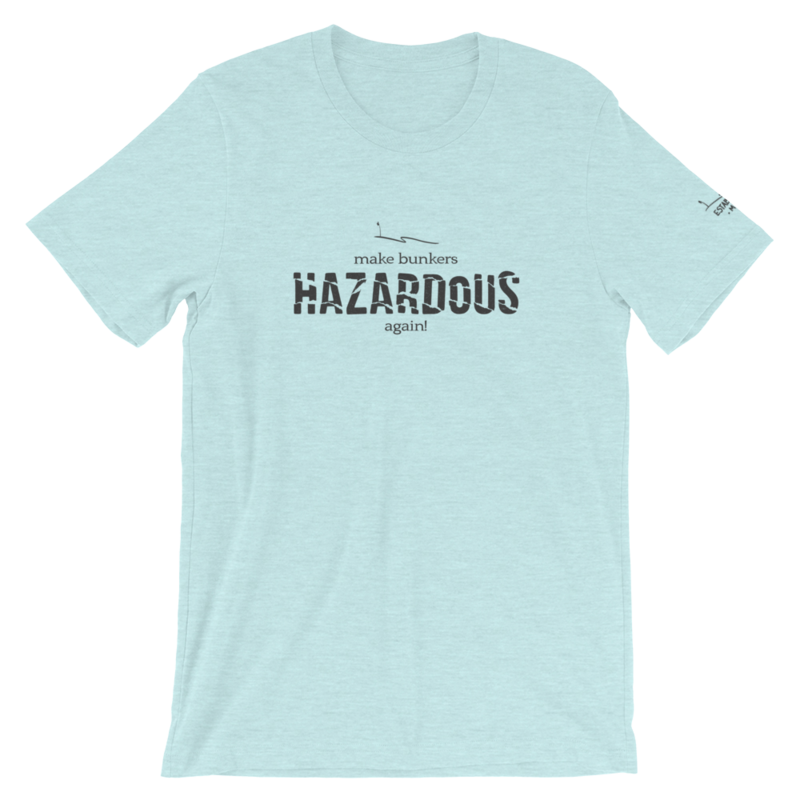 Make Bunkers Hazardous Again! - Unisex T-Shirt (Gray on Heather Prism Ice Blue)