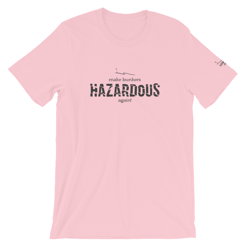 Make Bunkers Hazardous Again! - Unisex T-Shirt (Gray on Pink), Size: S