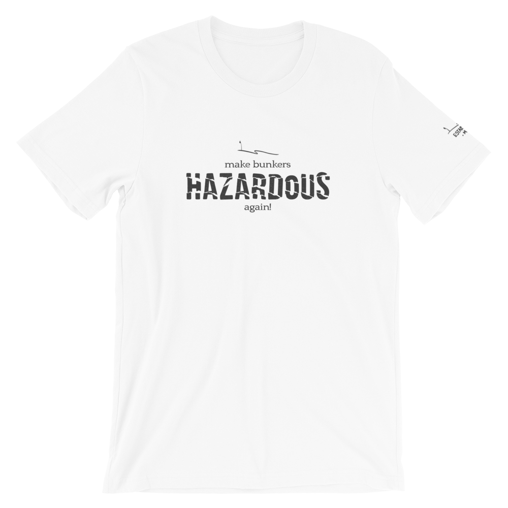 Make Bunkers Hazardous Again! - Unisex T-Shirt (Gray on White), Size: S