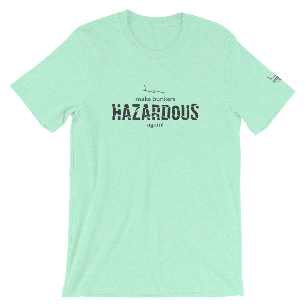 Make Bunkers Hazardous Again! - Unisex T-Shirt (Gray on Heather Mint), Size: S
