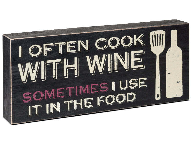 I often cook with wine sign