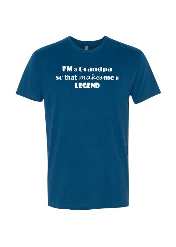 I'm a Grandpa, so that makes me a LEGEND
