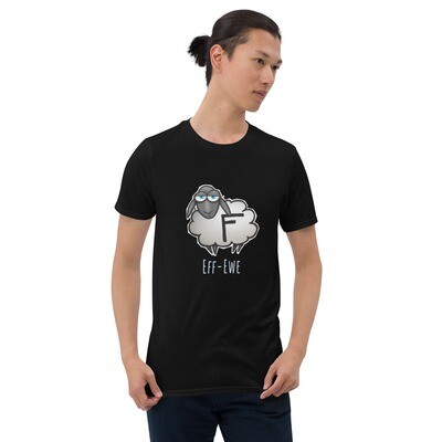 Eff-Ewe Short-Sleeve Unisex T-Shirt