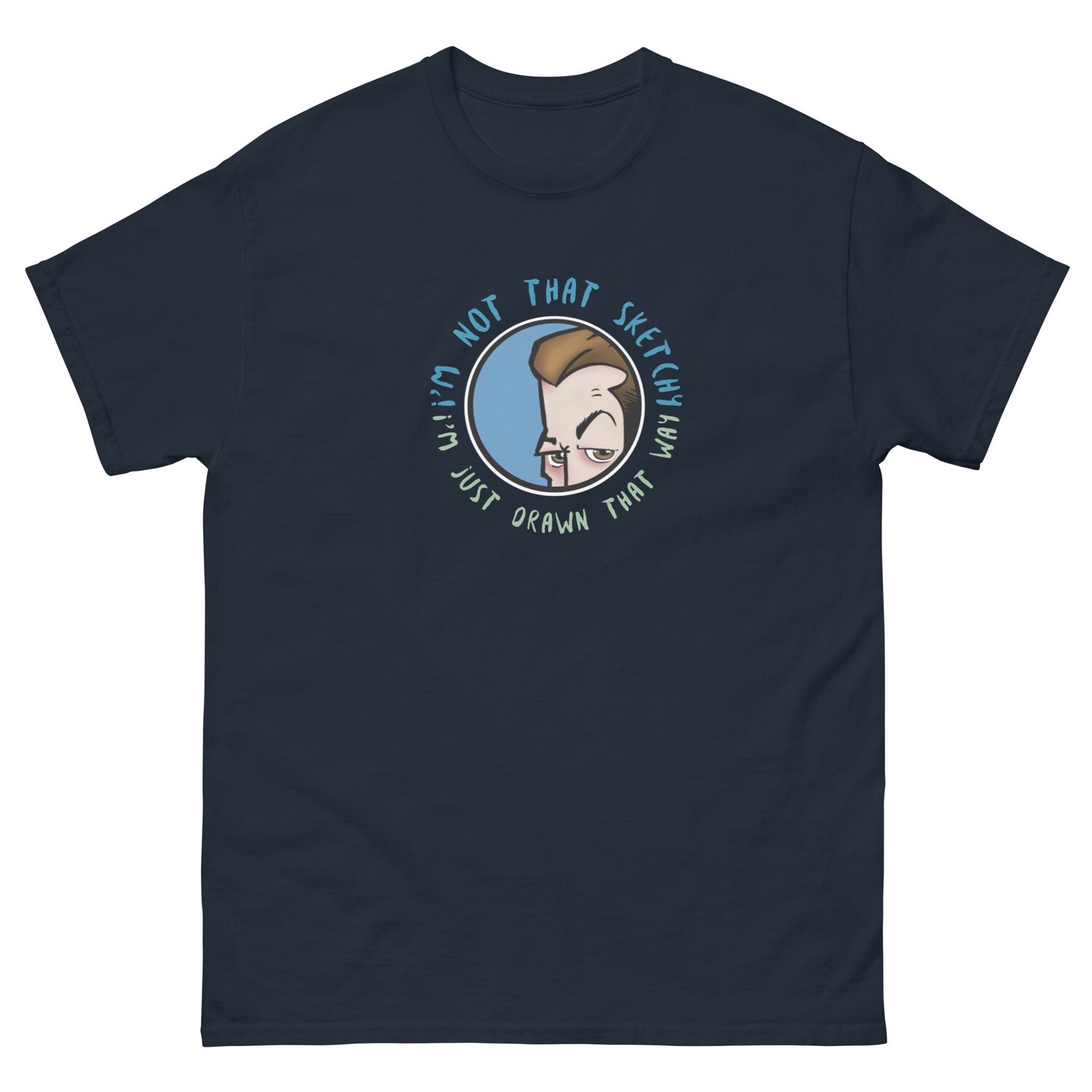 I’m not that sketchy Men&#39;s classic tee