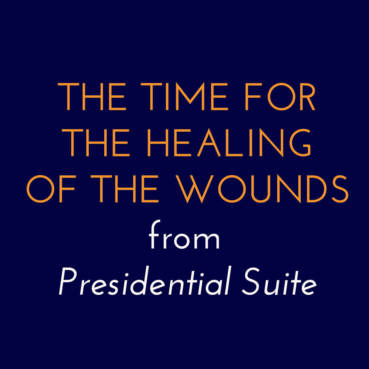 The Time for the Healing of the Wounds