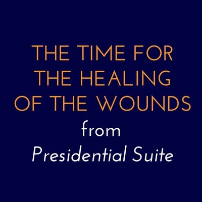 The Time for the Healing of the Wounds