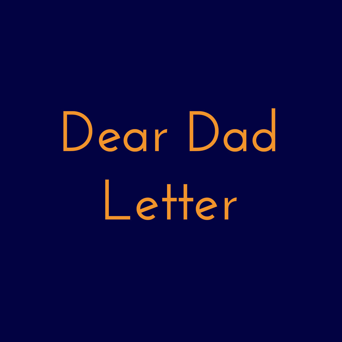 Dear Dad/Letter