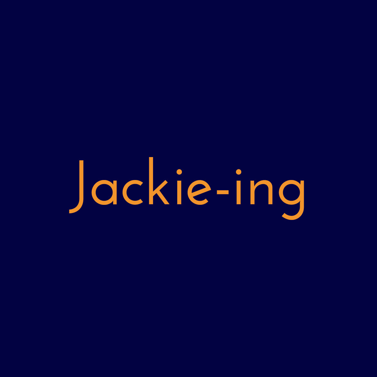 Jackie-ing