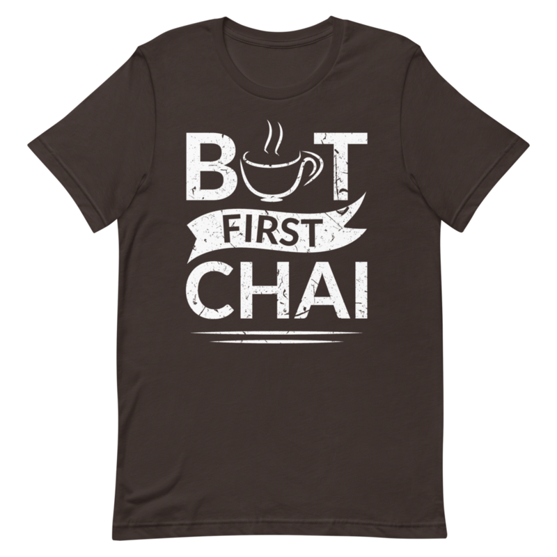 But First Chai (Unisex)