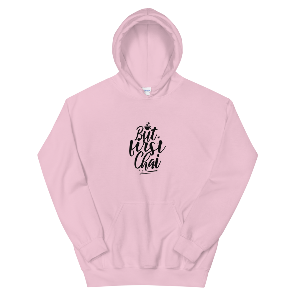 But First Chai (Pretty Hoodie)