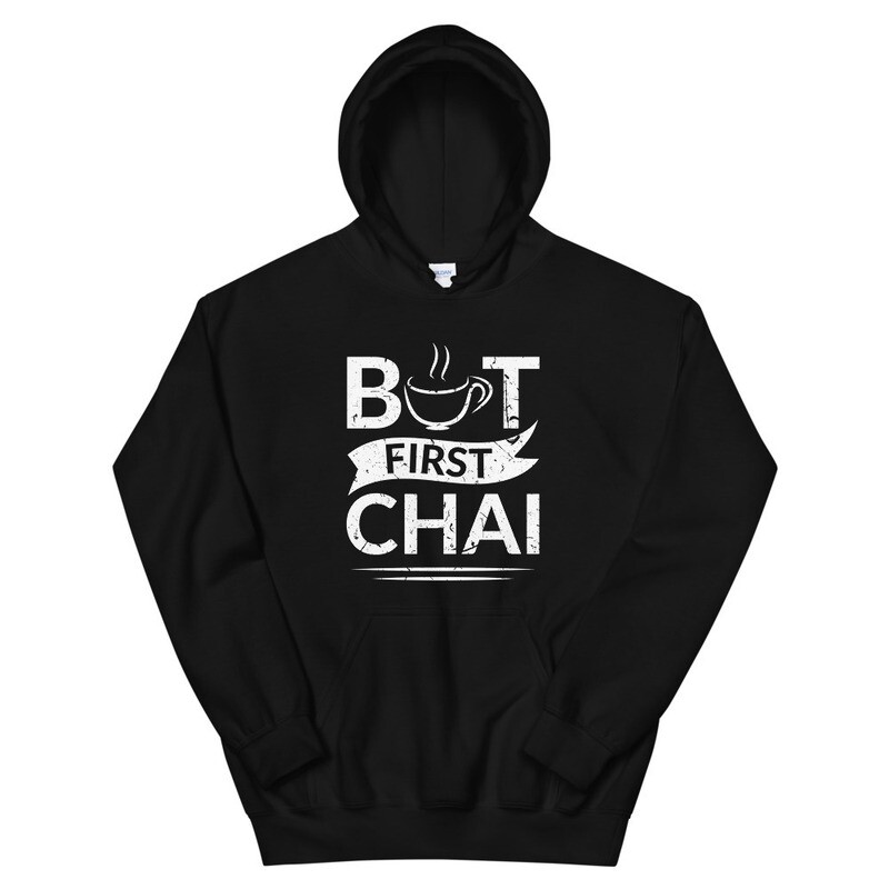 But First Chai - Hoodie