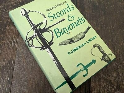 Pictorial History of Swords & Bayonets by R. J. Wilkinson-Latham