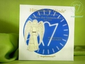 Himmlische Hände® Elf Erzengel und die ihr Wirken über Edelsteine Teil 2 Himmlische Hände® Elf Erzengel und die ihr Wirken über Edelsteine Teil 2