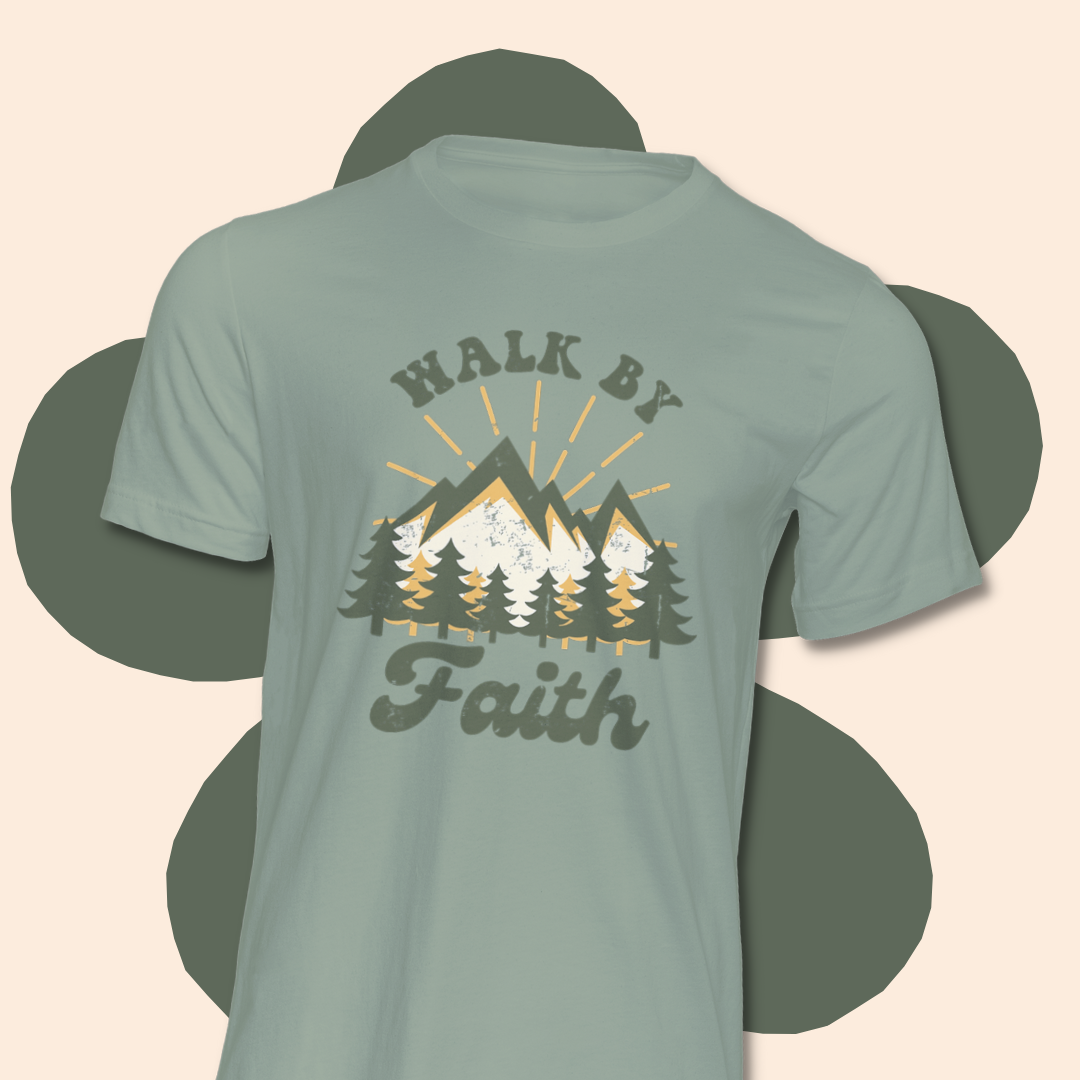 Walk by Faith | Shirt