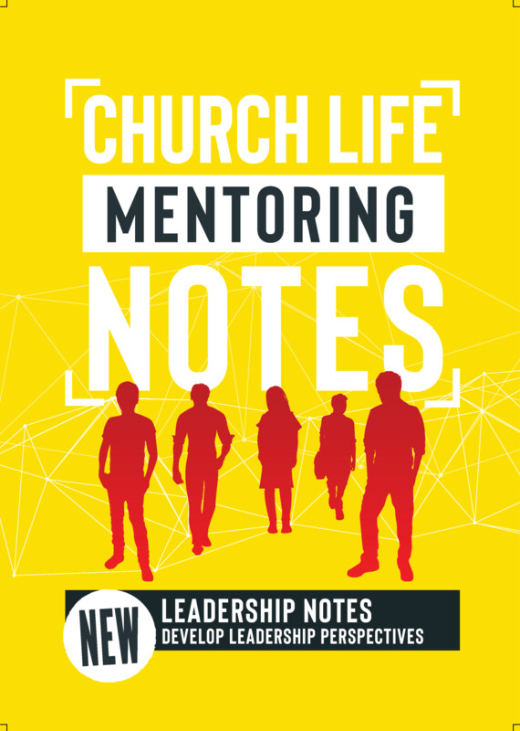 Church Life Mentoring Notes: Leadership Notes