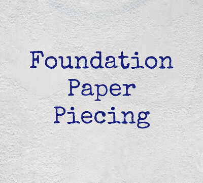 Foundation Paper Piecing 