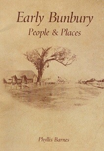 Early Bunbury: People and Places by Phyllis Barnes