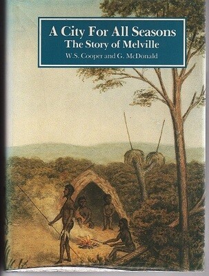 A City for All Seasons: The Story of Melville by W S Cooper and G McDonald