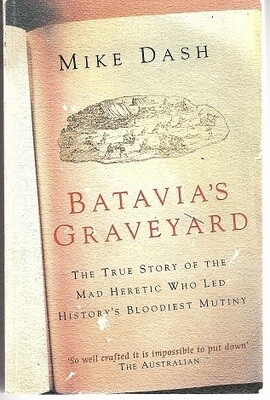 Batavia's Graveyard by Mike Dash