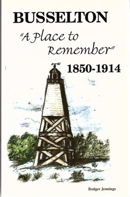 Busselton: A Place to Remember 1850 - 1914 by Rodger Jennings